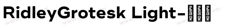 RidleyGrotesk Light字体转换